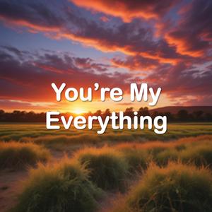 You're My Everything