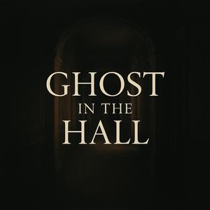Ghost in The Hall
