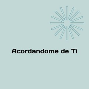 Acordandome de Ti