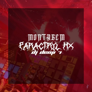 MONTAGEM PARACTRYL HX (Slowed)