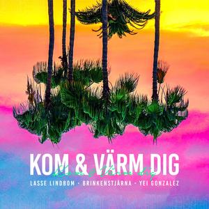 KOM & VÄRM DIG (Summer Version)