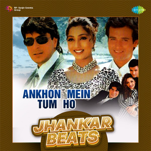 Aankhon Mein Tum Ho - Jhankar Beats