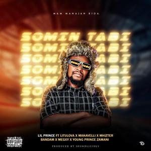 Somin Tabi (feat. Litu Lova, Makavelli, Mhizter Bandam, Lil Prince, Megxy & Young Prince Xamani)