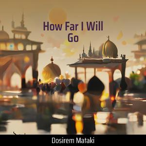 How Far I Will Go