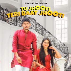 Tu Jhooti Teri Baat Jhooti (feat. Mannu Pahari, Rahul Hisariya & Soniya Hisariya)