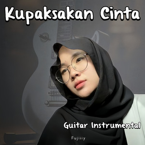 Kupaksakan Cinta Guitar (Instrumental)