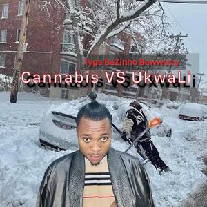 Cannabis VS UkwaLi