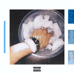 Froze
