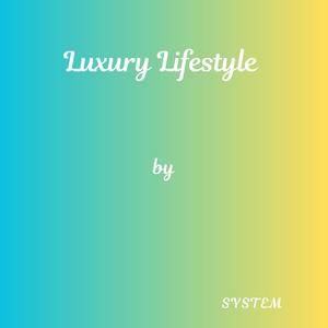 Luxury Lifestyles