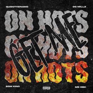 Get Me On Hots (feat. OG Millz, BSM King & MS EBK)