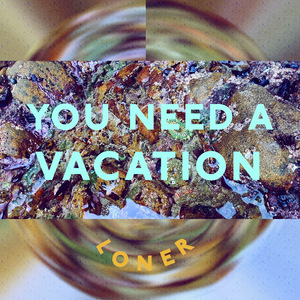 You Need a Vacation