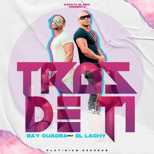 Tras de Ti (feat. El Lachy & Zapata el Fido)