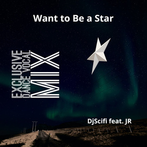 Want to Be a Star (Exclusive Dance Vocal Mix)