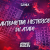 DJ MLK - Automotivo Historico Dilatado