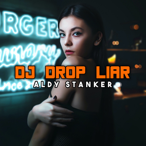 DJ DROP LIAR