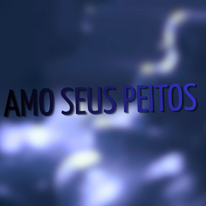 AMO SEUS PEITOS