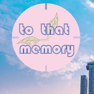 to that memory 伴奏