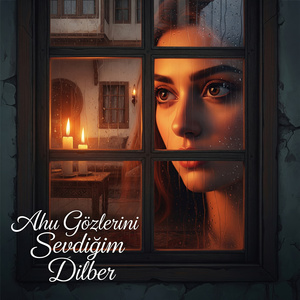Ahu Gözlerini Sevdiğim Dilber