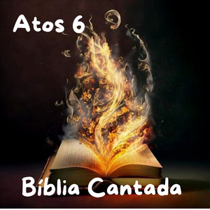 Atos 6 Bíblia Cantada