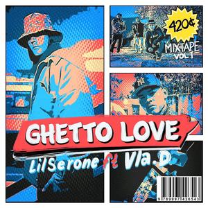 Ghetto Love (feat. Lil Serone)