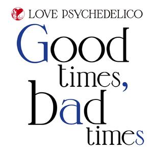 Good Times, Bad Times