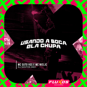 Usando a Boca Ela Chupa