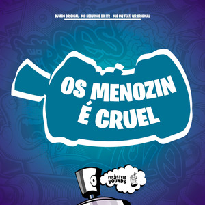 Os Menozin É Cruel