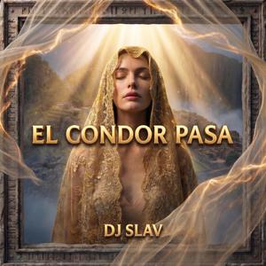 El Condor Pasa (DJ Slav Version)