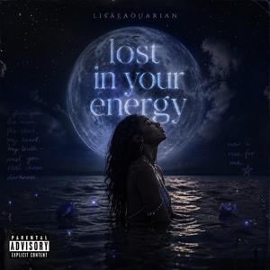 Lost In Your Energy