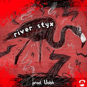 river styx (feat. Uobh)