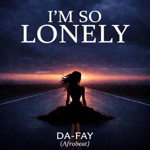 I'M SO LONELY