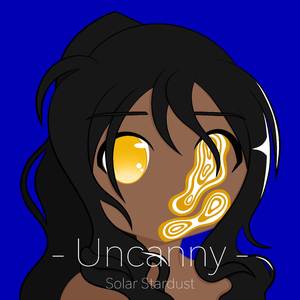 Uncanny (Solar Stardust Remix Instrumental)