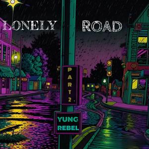 LONELY ROAD, Pt. 2