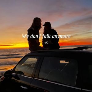 We Don't Talk Anymore