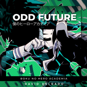 Odd Future (From "Boku no Hero Academia") (Spanish Cover)