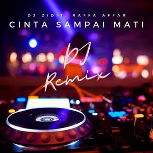 Cinta Sampai Mati (DJ Remix)