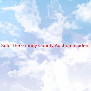 Sold (The Grundy County Auction Incident) (Instrumental version originally performed by John Michael Montgomery)