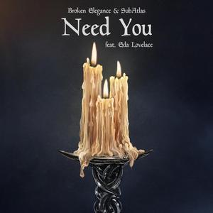 Need You (feat. Eda Lovelace)