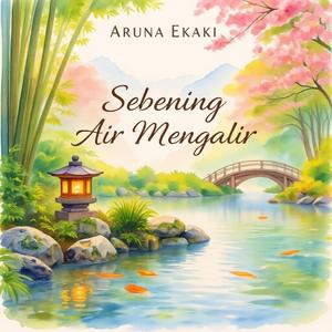 Sebening Air Mengalir (Zen Taichi version)