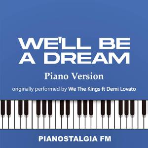 We'll Be A Dream (Piano Version)