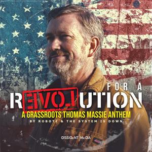 For a Revolution (A Grassroots Thomas Massie Anthem)