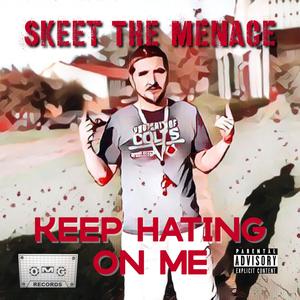 Keep hating On Me