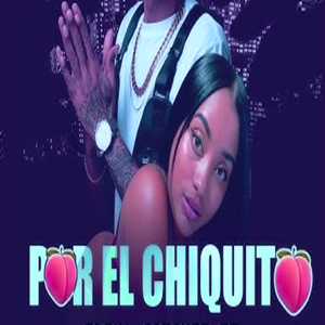 Por El Chikito Papi