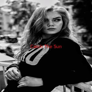 Catch The Sun (Complete version originally performed by Doves)