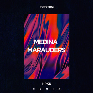 Medina Marauders (I-Pku Remix)