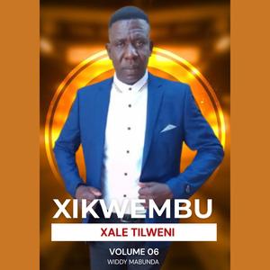 XIKWEMBU XALE TILWENI (feat. ADAM BALOYI, RITO MALULEKE & NTLAKUSO MABUNDA)