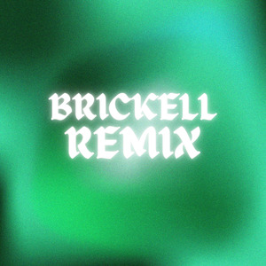 Brickell (Remix)