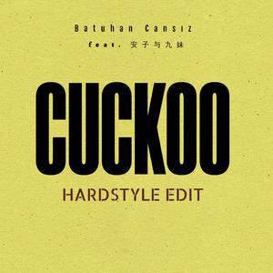 Cuckoo (feat. 安子与九妹) (Hardstyle Edit)