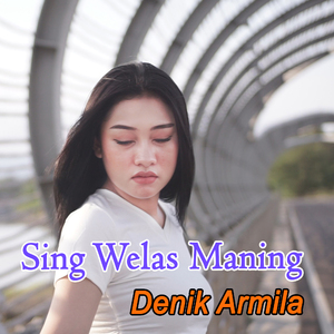 SING WELAS MANING