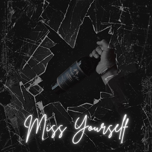 Miss Yourself